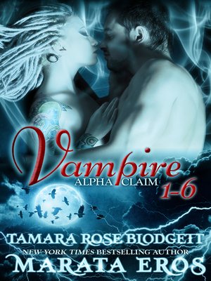 cover image of Vampire Alpha Claim Boxed Set (Volumes 1-6)
